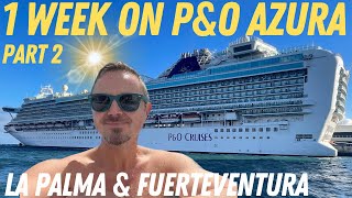 1 Week onboard PampO Azura  Canary Islands amp Madeira Part 2 La Palma amp Fuerteventura [upl. by Donelson830]