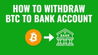 How to Withdraw Bitcoin to Bank Account [upl. by Zeidman]