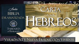 CARTA A LOS HEBREOS EXCELENTE AUDIO BIBLIA DRAMATIZADA NTV Nueva Traducción Viviente [upl. by Kitti]