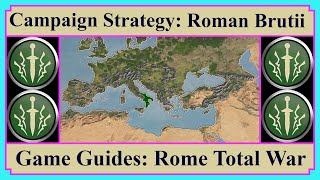 Roman Brutii  Campaign Strategy History amp RolePlay  Game Guides  Rome Total War [upl. by Eelessej]