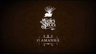 Mato Seco Música quot O Amanhãquot [upl. by Pia]