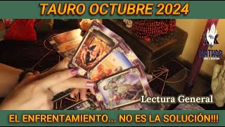 TAURO OCTUBRE 2024  EL ENFRENTAMIENTO NO ES LA SOLUCIÓN  HATHOR TAROT Y OCULTISMO [upl. by Relyuhcs]