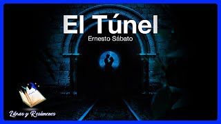 RESUMEN EL TÚNEL  ERNESTO SÁBATO Obsesión y Desesperación [upl. by Blount]