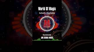 World Of Magic2  ZoOoM x Timi kullai Eurotronic Shorts Dance Clube Party [upl. by Suivatra]