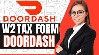 How to Get Doordash W2 Tax Form 2024 [upl. by Anirroc]