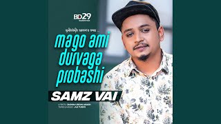 Mago Ami Durvaga Probashi l Samz Vai l Bangla Song [upl. by Poirer]