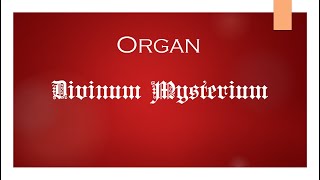 ORGAN IMPROVISATION  Variations on quotDivinum Mysteriumquot Of the Fathers Love Begotten [upl. by Surdna]