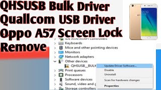 Qualcomm QHSUSB Bulk How To Download And Install Driver Easily Oppo A57 Screen Lock Remove [upl. by Zanze]