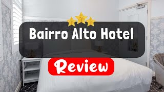 Bairro Alto Hotel Lisbon Review  Is This Hotel Worth It [upl. by Amoakuh240]