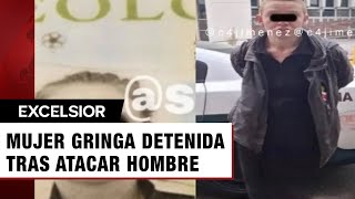 El antes y después de la mujer gringa que ataca en la Condesa [upl. by Amitak]