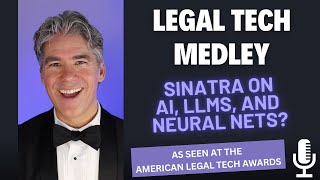 Legal Tech Medley Sinatra LLMs and Neural Nets [upl. by Ramsay877]