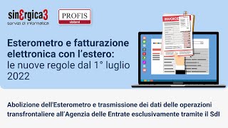 PROFIS  Esterometro e fatturazione elettronica con lestero le nuove regole dal 1° luglio 2022 [upl. by Sebastiano814]