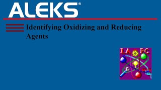 ALEKS  Identifying Oxidizing and Reducing Agents [upl. by Carrel]