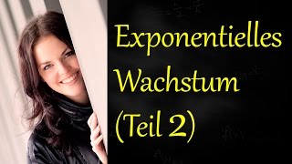 Exponentielles Wachstum Teil 2 [upl. by Alekram]