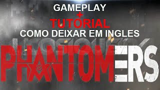 PHANTOMERS GAMEPLAYTUTORIAL de como deixar em ingles HD [upl. by Lenehc483]