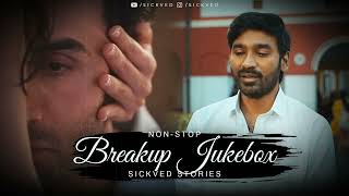 Non Stop BreakUp Jukebox  SICKVED  Anuv Jain  Faheem Abdullah [upl. by Bailey]