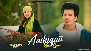 Aashiqui ka Gum Ham Piye Ja rahe Hain  Kashmiri Love Story  Part 1  Salman Ali  Manazir amp Aarti [upl. by Neelyt]