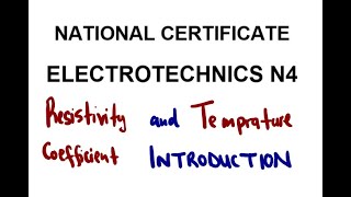 Electrotechnics N4 RESISTIVITY and TEMPRATURE COEFFICIENT of RESISTANCE INTRODUCTION [upl. by Karlie]