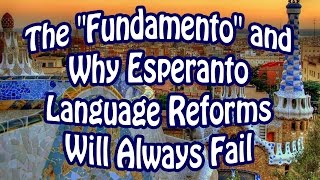 The quotFundamentoquot and Why Esperanto Language Reforms Will Always Fail [upl. by Gebhardt457]