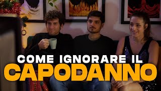 COME IGNORARE IL CAPODANNO [upl. by Aleit]