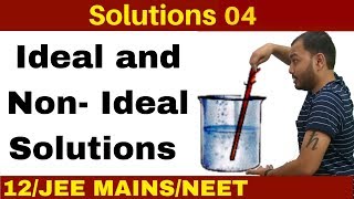 Solutions 04 I Ideal and NonIdeal Solutions  Raults Law  ve Deviatioan and ve Deviation [upl. by Adel]