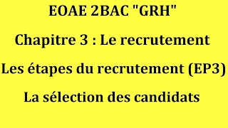 EOAE 2BAC GRH Chap 3  Le recrutement l La sélection des candidats [upl. by Pascia]