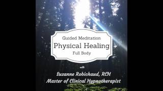 Guided Meditation  Hypnotherapy  Full Body Healing Suzanne Robichaud RCH [upl. by Scrivenor]