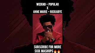 Weeknd  Popular X Anne Marie  Rockabye youtube shorts [upl. by Ofloda416]