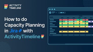 How to do Jira Capacity Planning with ActivityTimeline [upl. by Irfan915]