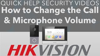 Hikvision IP Intercom How to Change the Call amp Microphone Volume DSKH6320WTE1 [upl. by Atsirc]