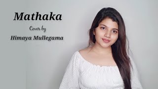 Mathaka  මතක  Cover by Himaya Mullegama [upl. by Alver]