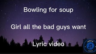 Bowling for soup  Girl all the bad guys want Lyric video [upl. by Yenor]