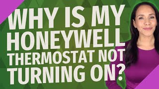 Why is my Honeywell thermostat not turning on [upl. by Leeth]