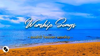 NYIMBO ZA KUABUDUSWAHILI WORSHIP SONG WITH LYRICS NONSTOP 2024 VOL03 [upl. by Cristen]