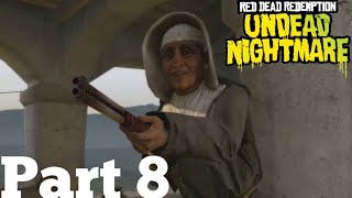 Red Dead Redemption Undead Nightmare Gameplay Walkthrough Part 8 Mother Superior Calderon [upl. by Dnyletak]