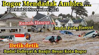 BOGOR AMBLES DETIK DETIK BADAI DAHSYAT amp BANJIR BESAR KOTA BOGOR JAWA BARAT HARI INIBADAI BOGOR [upl. by Nosnehpets]