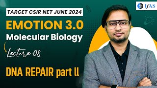 DNA Repair Part2  Molecular Biology  CSIR NET June 2024  Emotion 30  IFAS Lec 8 [upl. by Keemahs59]