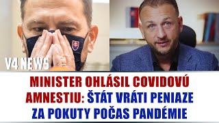 MINISTER OHLÁSIL COVIDOVÚ AMNESTIU ŠTÁT VRÁTI PENIAZE ZA POKUTY POČAS PANDÉMIE [upl. by Alodie]