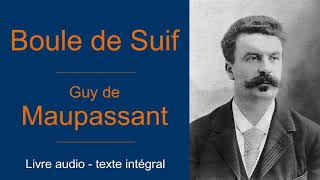 Boule de Suif  Maupassant  Audiolivre [upl. by Neeluj]