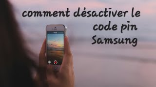 comment désactiver le code pin sur Samsung [upl. by Noelani]