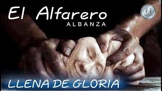 EL ALFARERO LA MEJOR ALABANZA QUE HABRAS ESCUCHADO [upl. by Oralle159]