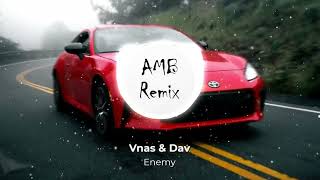 Vnas amp Dav  Enemy AMB Remix [upl. by Arama]