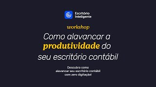 Como alavancar a produtividade do seu escritório contábil [upl. by Tdnarb]