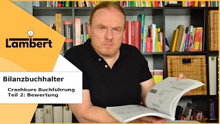 Bewertung  Erst und Folgebewertung  Bilanzbuchhalterwissen für die Prüfung [upl. by Ingemar]