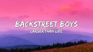 Backstreet Boys  Larger Than Life Lyrics 🎵 [upl. by Norej]