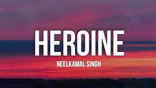 Heroine Lyrics  Neelkamal Singh  New Bhojpuri Song [upl. by Rogerio]