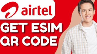 How to Get Airtel Esim Qr Code   FULL GUIDE [upl. by Gardell]