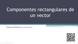 COMPONENTES RECTANGULARES DE UN VECTOR FISICA teoría explicación ejemplos y ejercicios [upl. by Adalard]