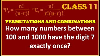 PERMUTATIONS AND COMBINATIONS How many numbers between 100 and 1000 have the digit 7 exactly once [upl. by Hanforrd357]