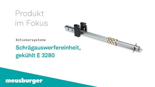 Meusburger – Schrägauswerfereinheit gekühlt E 3280 [upl. by Paxon]